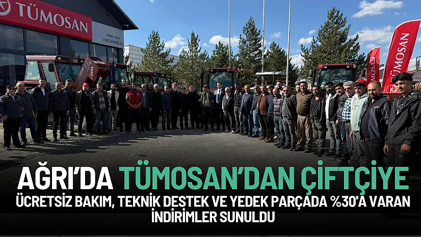 TÜMOSAN Geleneksel Traktör Bakım Günleri Ağrı'da Yeniden Başladı!