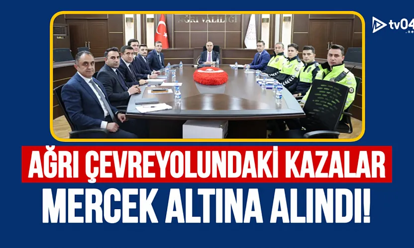 Ağrı Çevreyolundaki Kazalar Masaya Yatırıldı: Önleyici Tedbirler Görüşüldü