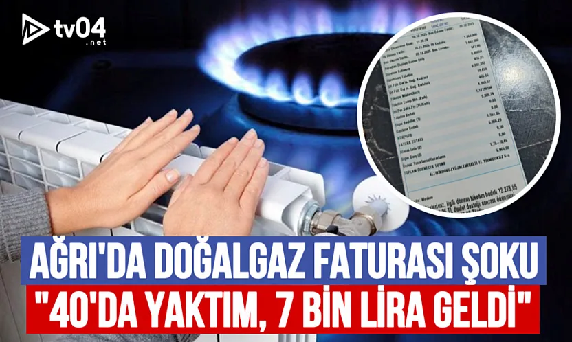 Ağrı'da Doğalgaz Faturası Paniği: 40 Derecede Yaktı, Gelen Fatura 7.350 TL!
