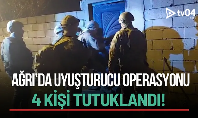 Ağrı'da Narkotik Operasyon: 8 Şüpheli Yakalandı, 4'ü Tutuklandı