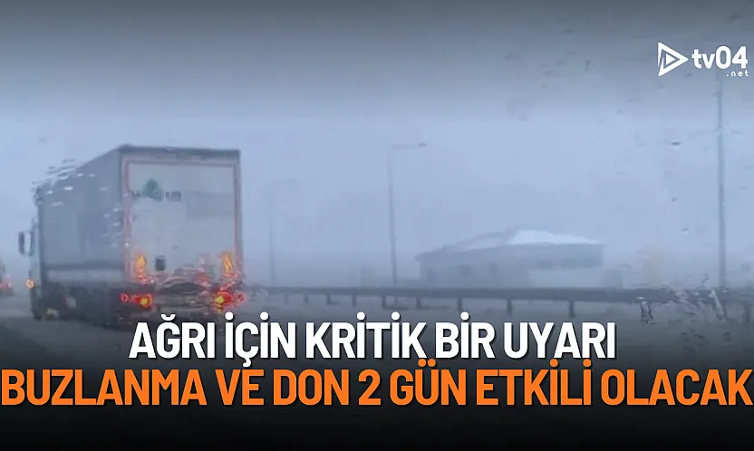 Ağrı için kritik uyarı: Buzlanma ve don 2 gün etkili olacak