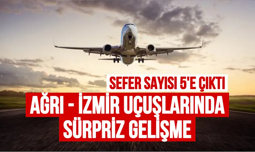 Ağrı Valiliğinden, İzmir uçuşu ile ilgili önemli açıklama