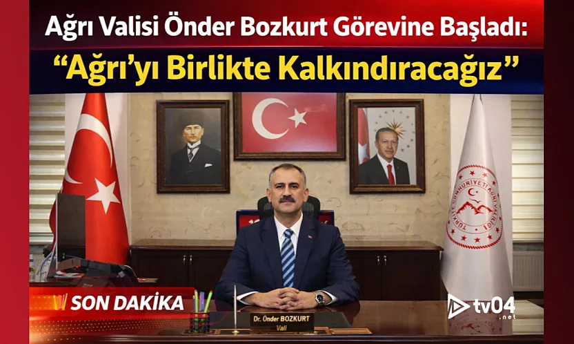 Ağrı Valisi Önder Bozkurt Görevine Başladı: 'Ağrı'yı Birlikte Kalkındıracağız'