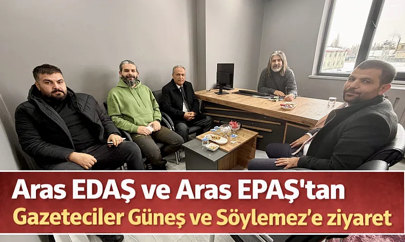 Aras EDAŞ ve Aras EPAŞ'tan Gazeteciler Güneş ve Söylemez'e ziyaret