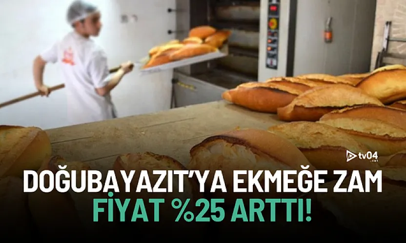 Doğubayazıt'ta Ekmek Fiyatlarına Zam: Somun Ekmek 10 TL Oldu!