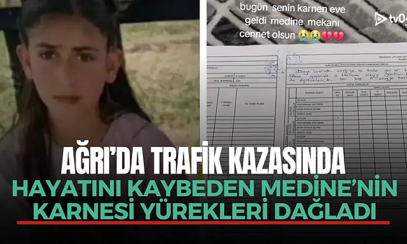 Patnos'ta Hayatını Kaybeden Medine Şener'in Karnesi Yürekleri Dağladı